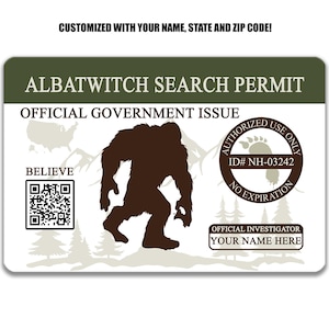 May include: A novelty ID card with the text "ALBATWITCH SEARCH PERMIT" and "OFFICIAL GOVERNMENT ISSUE." It features a brown silhouette of a Bigfoot, a QR code, and the words "BELIEVE." The card is customizable with a name, state, and zip code.