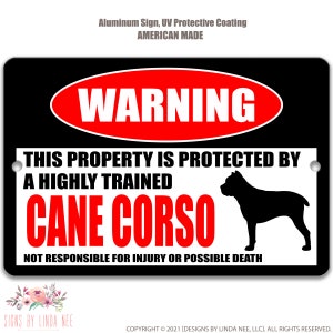 May include: Black and red warning sign with white text that reads "WARNING THIS PROPERTY IS PROTECTED BY A HIGHLY TRAINED CANE CORSO NOT RESPONSIBLE FOR INJURY OR POSSIBLE DEATH". A black silhouette of a Cane Corso dog is in the bottom right corner of the sign.