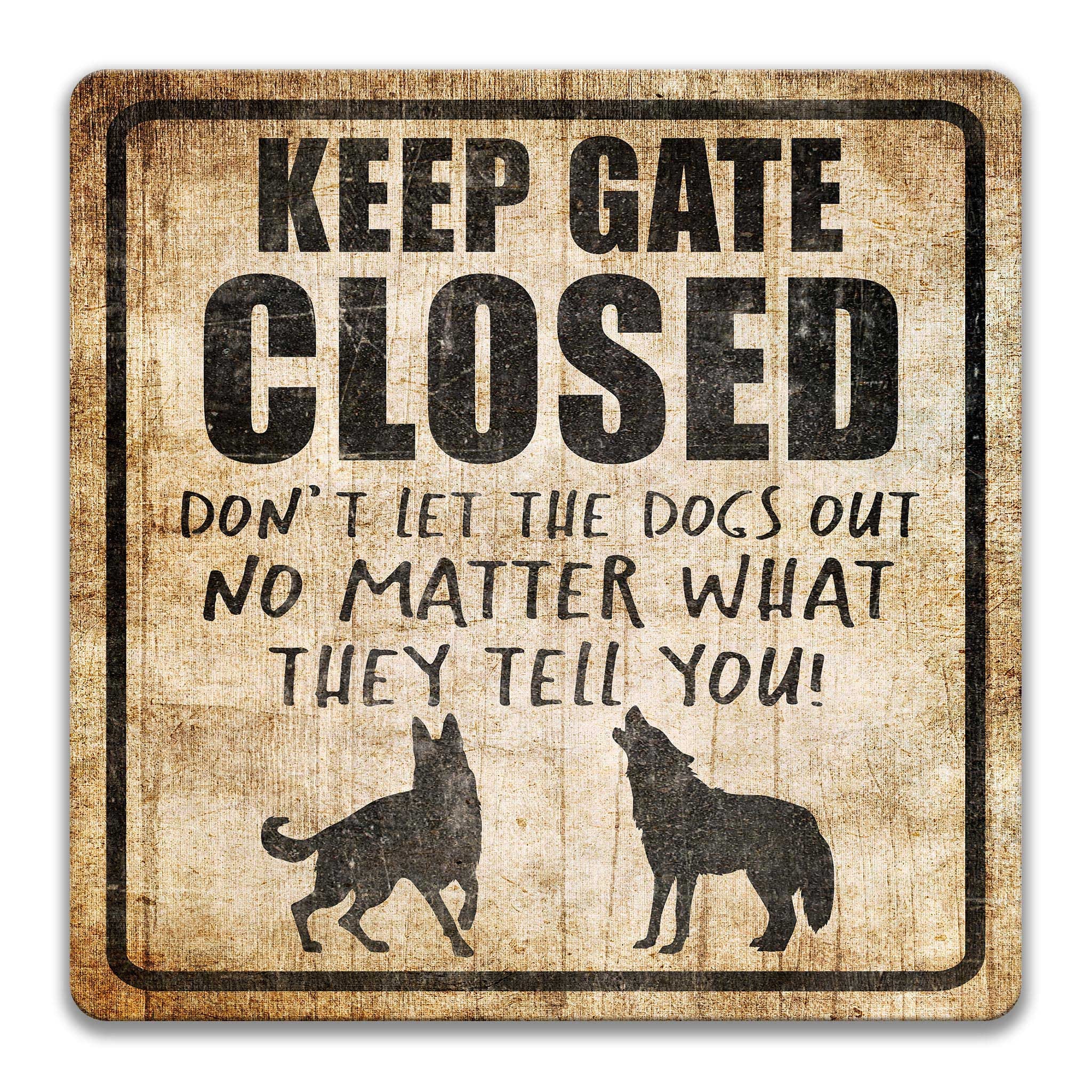 Keep Gate Closed Dogs Sign, Funny Farm Dog Warning Metal Gate Sign