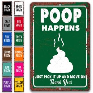 Poop Happens Sign, Just Pick it up and Move on Sign, Be a Good Neighbor Clean Up After Your Dog Sign Dog Poop Front Yard Metal Sign 8-ANM082