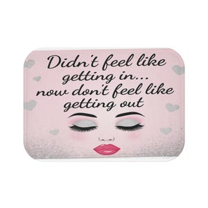 Chic Bath Mat with Quirky Quote, Soft Bathroom Rug, Funny Bathroom Decor, Spa Gift for Her, Cute Bath Accessory