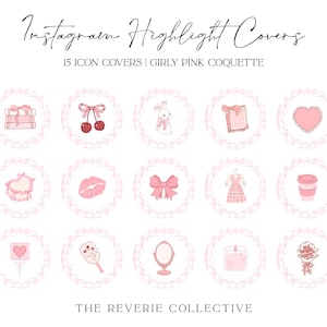 May include: Set of 15 pink and white Instagram highlight covers with various girly designs, including a gift box, cherries, a bunny, a book, lips, a bow, a dress, a coffee cup, a heart, a mirror, a makeup brush, and a bouquet of flowers. The text "Instagram Highlight Covers" and "15 ICON COVERS | GIRLY PINK COQUETTE" is at the top of the image. The text "THE REVERIE COLLECTIVE" is at the bottom of the image.
