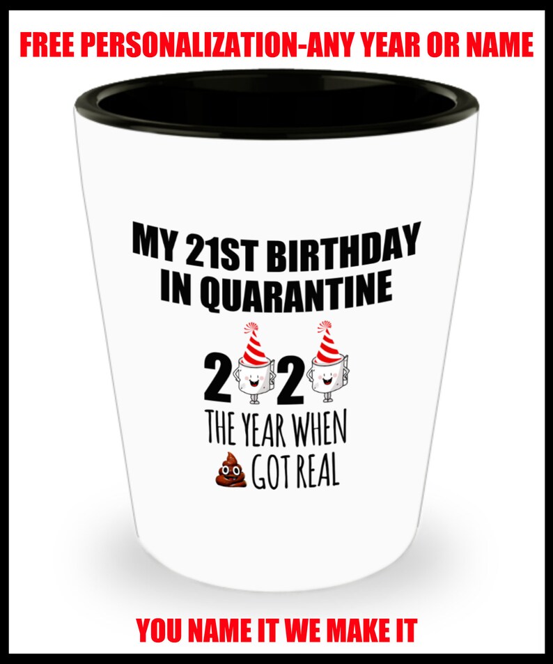 My 21st Birthday In Quarantine Personalized Gift Shot Glass Etsy
