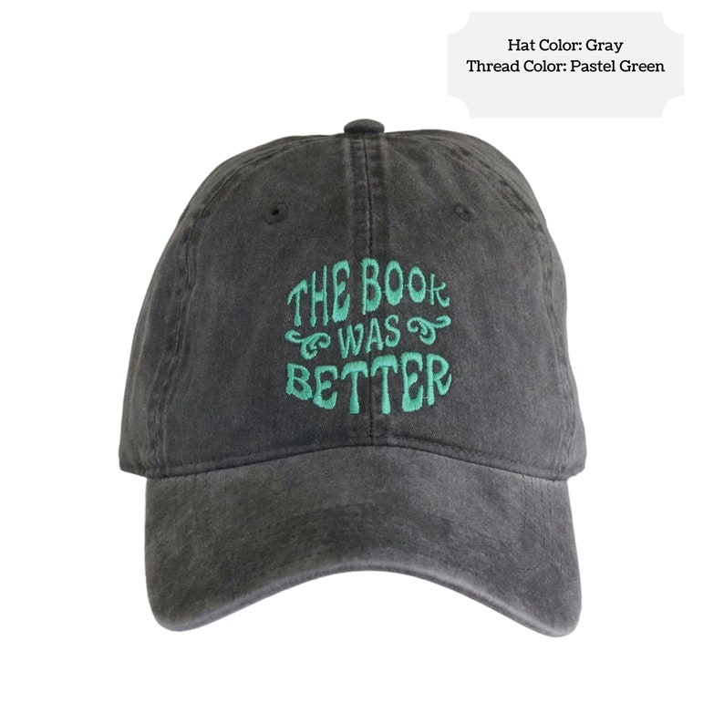 The Book was Better Embroidered Hat, Bookish Gifts for Women, Librarian Gifts, Book Lover Gift, Bookish Merch for Her, Reading Gift image 3