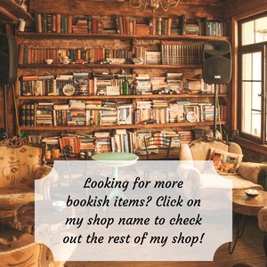 May include: A cozy room with a large bookshelf filled with books. The room has vintage furniture, a small table, and a window. The text in the image reads: "Looking for more bookish items? Click on my shop name to check out the rest of my shop!"