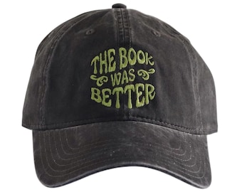 The Book was Better Embroidered Hat, Bookish Gifts for Women, Librarian Gifts, Book Lover Gift, Bookish Merch for Her, Reading Gift