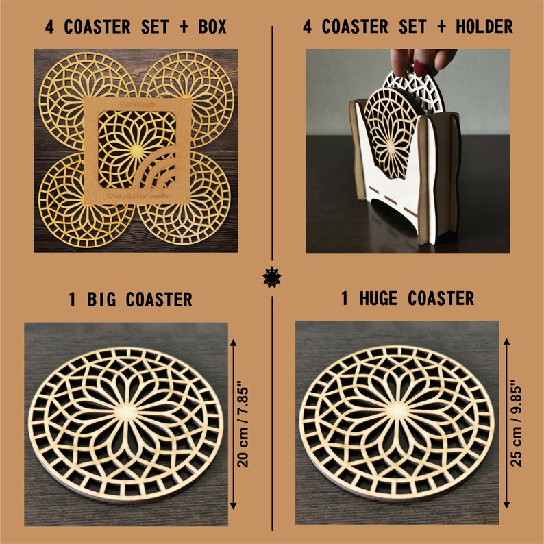 Available for purchase:
A set of 4 laser cut coasters with a cardboard box;
A set of 4 laser cut coasters with a wooden coaster holder;
1 big coaster - dimensions 20 cm / 7.85 inch;
1 huge coaster - dimensions 25 cm / 9.85 inch.