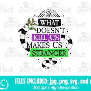 What Doesn&#39;t Kill Us Makes Us Stranger SVG, Beetle Movie Sandworm SVG, Halloween Horror Shirt Design, Digital Cut Files svg dxf png jpg