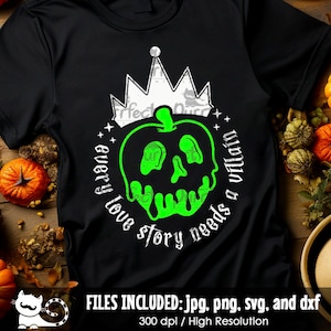 Every Love Story Needs A Villain SVG, Villain Shirt svg, Drink Party svg, Trick or Treat svg, Cut Files svg dxf jpeg png, Digital Download