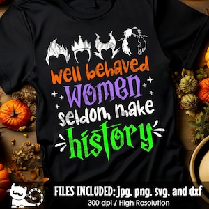 Villains SVG, Well Behaved Women Seldom Make History svg, Funny Villain Shirt svg, Vacation Trip svg dxf jpeg png, Instant Digital Download