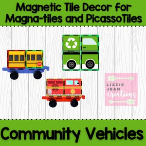 May include: Bright magnetic tile decorations for Magna-tiles and PicassoTiles. The image shows toy vehicles: a school bus, a recycling truck, and a fire engine. The text on the image says "Magnetic Tile Decor for Magna-tiles and PicassoTiles" and "Community Vehicles".