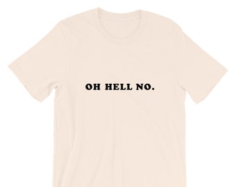 OH HELL NO | Crewneck T-Shirt