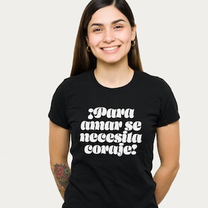 Para Amar Necesita Coraje T-Shirt, For Love You Need Courage Tee, Spanish Quote, Nairobi Inspired, Money Heist, Casa De Papel