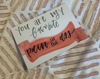 Favorite Pain in the Rear Card - Anniversary Greeting Card - Valentine's Greeting Card - Love Card - Adult Humor