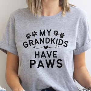 My Grandkids Have Paws, Fur Grandma Gift, Christmas Gift For Fur Grandma, Granddog Shirt, Dog Grandma Shirt, Cat Grandma Gift