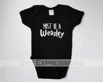 Harry Potter "Must be a Weasley" Onesie, baby boy, boy, baby girl, girl onesie, tshirt, soft tee, tween, teen
