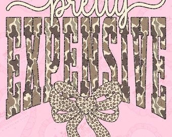 Coquette Camo Pretty Expensive Png, Sublimation Design, Sassy Png, Preppy Png, Summer Png, Dtg, Dtf, Printable Design, Digital Download