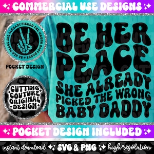 Be Her Peace She Already Picked The Wrong Baby Daddy Png, Baby Daddy Svg, Sarcasm Png, Sarcasm Svg, Snarky Png, Snarky Svg, Funny Png #119