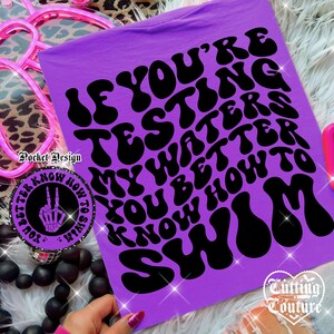 If You're Testing My Waters Sweatshirt
