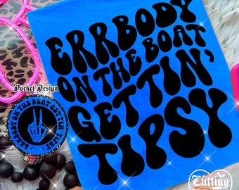 Errbody On The Boat Gettin' Tipsy Png, Summer Png, Retro Png, Lake Png, Camping Png, Beach Png, Wavy Png, Summer Vibes Png, Font Pocket #37