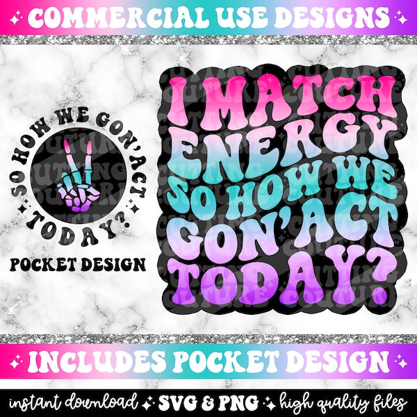 I Match Energy Png, So How We Gon' Act Today Svg Sarcasm Svg Cutting File, Sarcasm Png, Funny Quote Svg, Retro Png, Retro Svg #58