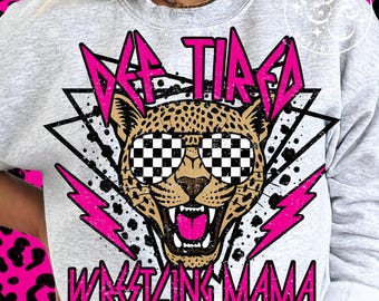Def Tired Wrestling Mama Png, Wrestling Mama Sublimation Design, Wrestling Mom Png, Wrestling Mama Shirt Png, Pink Wrestling Png #186
