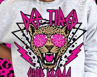 Def Tired Cheer Mama Png, Cheer Mama Sublimation, Cheer Png, Cheer Mama Shirt Png, Cheer Comp Day Png, Cheer Mom Png, Cheer Mom Shirt #178