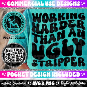 May include: A teal blue t-shirt with a black graphic that reads "Working Harder Than An Ugly Stripper" in a retro font. The graphic is surrounded by a black leopard print pattern. The t-shirt is shown on a model with a glittery background. The text "Pocket Design Included" is shown at the bottom of the image.