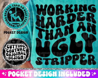 Working Harder than An Ugly Stripper Png, Retro Svg Cutting File, Retro Png, Funny Png, Funny Quote Svg, Snarky Png, Sarcasm Svg, #32