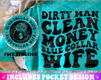 Dirty Man Clean Money Blue Collar Wife Png, Blue Collar Wife Svg, Blue Collar Png, Blue Collar Svg, Blue Collar Man Png, Retro Svg #153