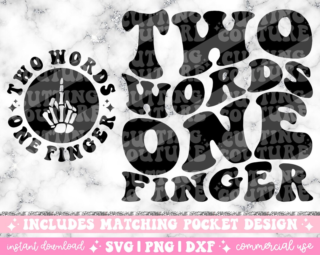 Two Words One Finger Png Middle Finger Svg Cutting File Etsy
