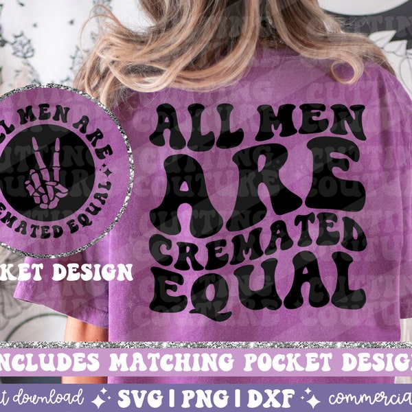 All Men Are Cremated Equal Png, Svg Cutting File, Retro Png, Adult Humor Png, Funny Quote Svg, Dark Humor Png, Feminist Png, Feminism Svg
