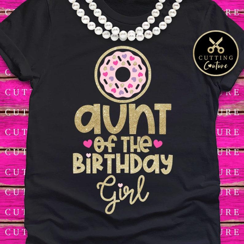 Download Donut Svg Donut Birthday Svg Aunt Of The Birthday Girl Svg ...