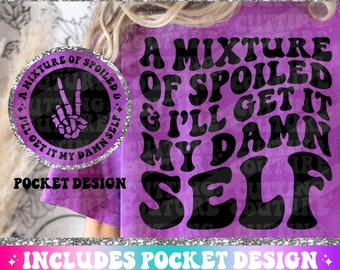 A Mixture Of Spoiled And I'll Get It My Damn Self Png, Sarcasm Svg Cutting File, Sarcasm Png, Retro Png, Funny Retro Svg, Funny Quote Png #6