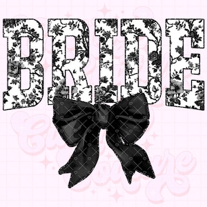 May include: Black and white floral print "BRIDE" text with a large black satin bow.