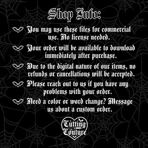 May include: A black digital graphic with a white spiderweb pattern background featuring the text Shop Info: followed by five bullet points marked with white bat icons, detailing commercial use, download, refund, and custom order policies.
