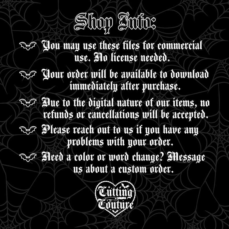 May include: A black digital graphic with a white spiderweb pattern background featuring the text Shop Info: followed by five bullet points marked with white bat icons, detailing commercial use, download, refund, and custom order policies.
