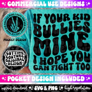 If Your Kid Bullies Mine I Hope You Can Fight Too Png, Funny Mom Png, Funny Mom Svg, Snarky Png, Snarky Svg, Sarcasm Png, Sarcastic Svg #52