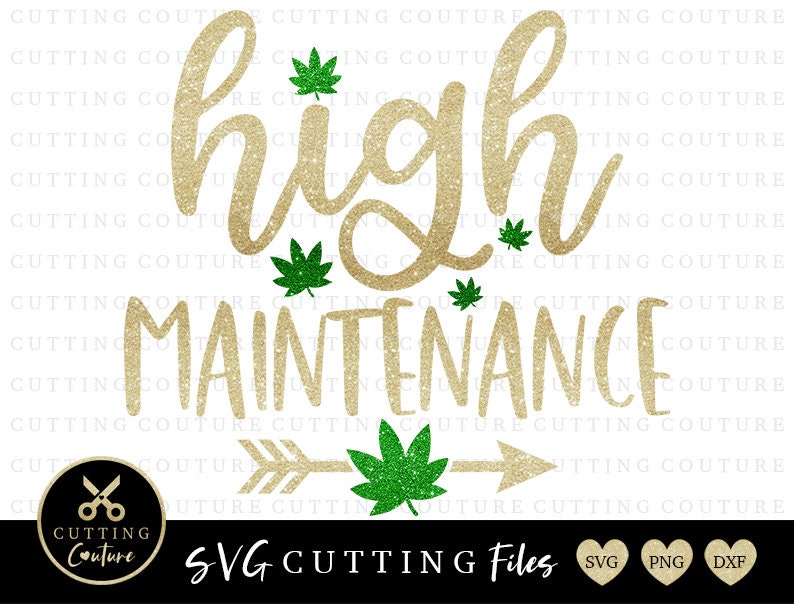 Download Weed Svg Marijuana Svg High Maintenance Svg Cannabis Svg ...