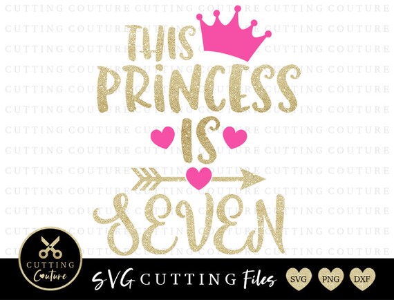 Download 7th Birthday Svg Cutting File Seventh Birthday Svg Princess Etsy
