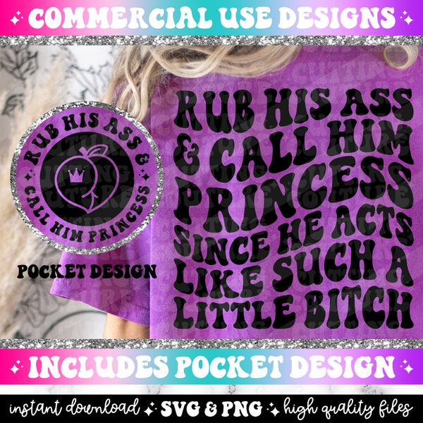 Rub His Ass And Call Him Princess Since He Acts Like Such A Little Bitch Png, Sarcasm Png, Sarcasm Svg, Snarky Png, Snarky Svg #56