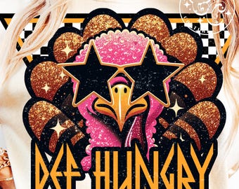 Def Hungry Png, Thanksgiving Png, Turkey Png, Funny Thanksgiving Png, Thanksgiving Shirt Design, Thanksgiving Sublimation Design #88