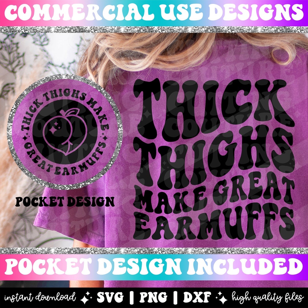 Thick Thighs Make Great Earmuffs Png Design, Svg, Adult Humor Svg