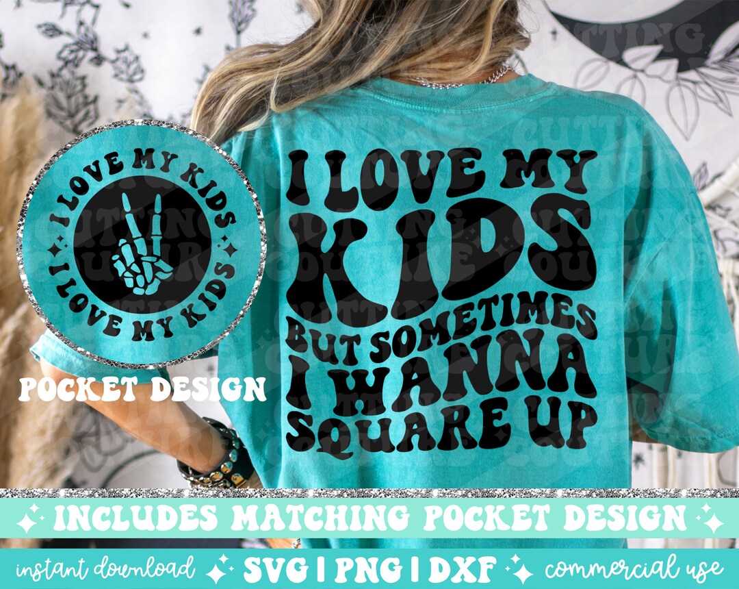I Love My Kids But Sometimes I Wanna Square Up Png Mom Svg Etsy i-love-my-kids-but-sometimes-i-wanna-square-up-png-mom-svg-etsy