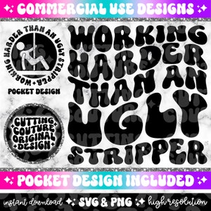 May include: Black and white graphic design with the text "Working Harder Than An Ugly Stripper". The design is in a retro style with rounded letters. The text is surrounded by a black and white leopard print pattern.