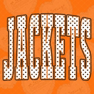 May include: The word JACKETS written in large, bold, block letters. The letters are white with a black polka dot pattern and a distressed, worn texture, outlined in a thick dark brown border against a bright orange background.