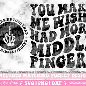 Sie machen mich wünschen, ich hätte mehr Mittelfinger Png, SVG schneiden Datei, lustige Png, Erwachsenen Humor Png, lustiges Zitat SVG, Retro Sublimation Design