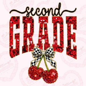 May include: A graphic design featuring the words "second GRADE" in red, sequined letters with gold trim. A black cursive "second" arches above the word "GRADE". Below, a checkered bow and two red sequined cherries complete the design.