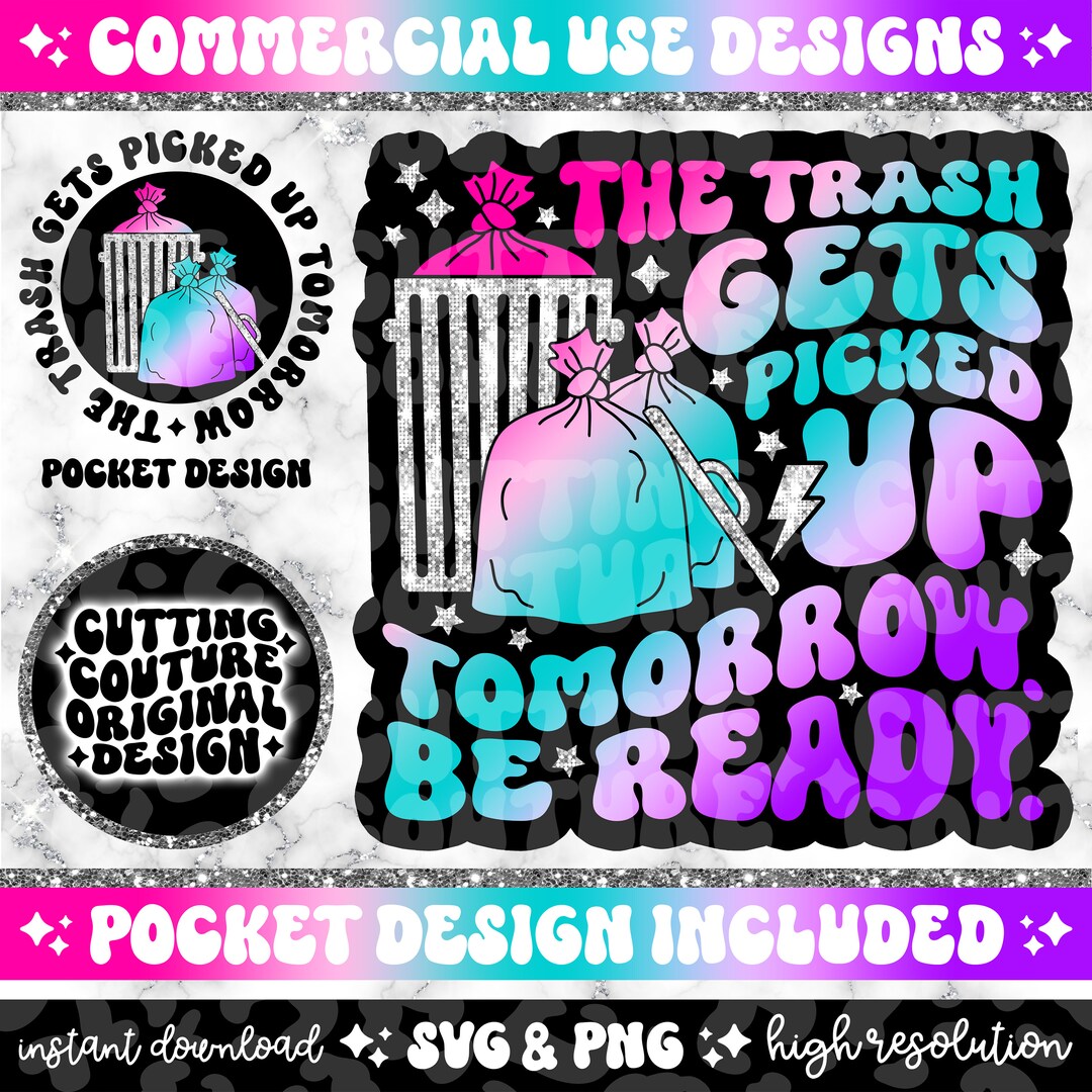 The Trash Gets Picked up Tomorrow Be Ready Png, Sarcasm Svg, Sarcasm Png, Retro Png, Snarky Png