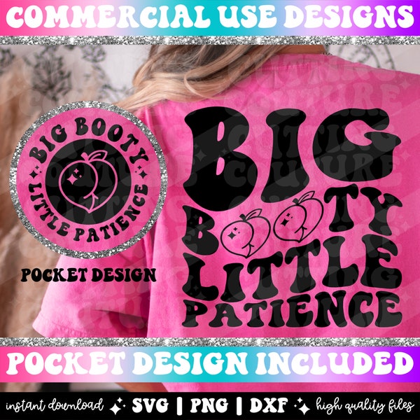 Big Booty Little Patience Png, Svg Cutting File, Funny Sublimation Design, Wavy Png, Retro Png, Adult Humor Svg, Funny Quote Svg, Peach Svg